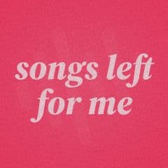 Songs Left for Me